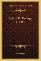A Bird Of Passage 0548835217 Book Cover