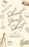 Shoot Your Shot B0FP7R949S Book Cover