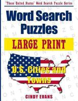 Large Print U.S. Cities and Towns Word Search Puzzles 0615903096 Book Cover