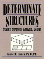 Determinate Structures: Statics, Strength, Analysis, Design 0827360002 Book Cover