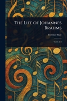 The Life of Johannes Brahms; Volume 1 1849551030 Book Cover