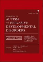 Handbook of Autism and Pervasive Developmental Disorders, Assessment, Interventions, and Policy 0471716979 Book Cover