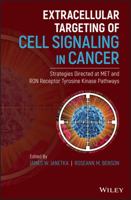 Extracellular Targeting of Cell Signaling in Cancer: Strategies Directed at Met and Ron Receptor Tyrosine Kinase Pathways 1119300185 Book Cover