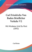 Carl Friedrichs Von Baden Brieflicher Verkehr Mit Mirabeau Und Du Pont 1168125863 Book Cover