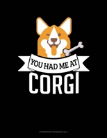 You Had Me At Corgi: Storyboard Notebook 1.85:1 1678379034 Book Cover