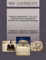 Patriarca (Raymond) v. U.S. U.S. Supreme Court Transcript of Record with Supporting Pleadings 1270622900 Book Cover