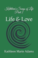 Kathleen's Songs of life Part 2: Life & Love 1704580005 Book Cover