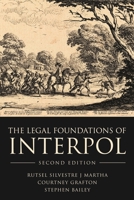 The Legal Foundations of INTERPOL 1509944710 Book Cover