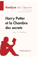 Harry Potter et la Chambre des secrets de J. K. Rowling (Analyse de l'oeuvre): Analyse complète et résumé détaillé de l'oeuvre 2806290627 Book Cover