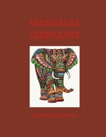 Mandalas éléphants: a colorier B08F7ZDV4J Book Cover