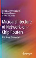 Microarchitecture of Network-on-Chip Routers: A Designer's Perspective 1461443008 Book Cover