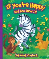 If Your're Happy and You Know It - Sing-Along Storybook 1642690392 Book Cover