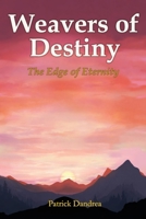 Weavers of Destiny: The Edge of Eternity (The Chronicles of Talon & Arrabella) 1970726016 Book Cover