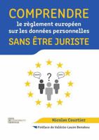 Comprendre le règlement européen sur les données personnelles sans être juriste 2956353209 Book Cover
