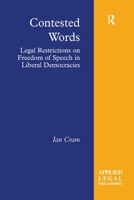 Contested Words: Legal Restrictions on Freedom of Speech in Liberal Democracies 1138275301 Book Cover