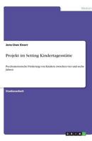 Projekt im Setting Kindertagesst�tte: Psychomotorische F�rderung von Kindern zwischen vier und sechs Jahren 3640490460 Book Cover