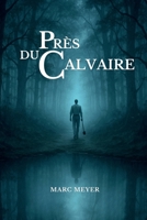 Près du Calvaire (French Edition) B0FX8J8FFD Book Cover