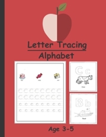 Letter Tracing Alphabet Age 3-5: My First Handwriting Workbook Tracing Practice Toddlers Preschool Skills For Kids 1688231366 Book Cover