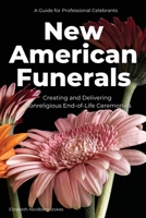New American Funerals: Creating and Delivering Nonreligious End-of-Life Ceremonies B0BGMPXYW5 Book Cover