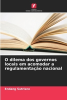 O dilema dos governos locais em acomodar a regulamentação nacional (Portuguese Edition) 6209443680 Book Cover