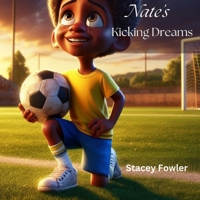 Nate's Kicking Dreams B0DJH63MR3 Book Cover