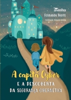 A capitã Cyber e a descoberta da segurança cibernética (Portuguese Edition) 6554208658 Book Cover
