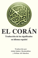 EL CORÁN: Traducción de los significados en idioma español 9998853001 Book Cover