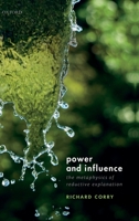 Power and Influence: The Metaphysics of Reductive Explanation 0198840713 Book Cover