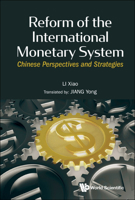 Reform of the International Monetary System: Chinese Perspectives and Strategies 9811218862 Book Cover