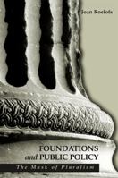 Foundations and Public Policy: The Mask of Pluralism 0791456412 Book Cover