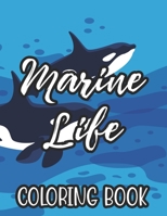 Marine Life Coloring Book: Kids Coloring And Activity Book, Ocean Animal Illustrations To Color And Trace B08NF1NP37 Book Cover