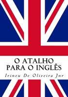 O Atalho para o Inglês: Fale inglês rápido! 1517106036 Book Cover