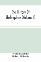 The History of Stirlingshire, Volume 1 1017854556 Book Cover