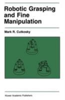 Robotic Grasping and Fine Manipulation 0898382009 Book Cover