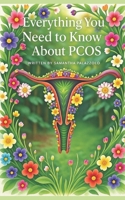 Everything You Need to Know About PCOS: A Practical, Compassionate, In-Depth Kindle Guide for Understanding and Managing Polycystic Ovary Syndrome B0GCCYLYH8 Book Cover