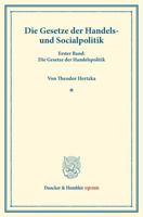 Die Gesetze Der Handels- Und Socialpolitik: Erster Band: Die Gesetze Der Handelspolitik 342816444X Book Cover