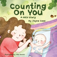Counting On You: A NICU Story 1763857611 Book Cover