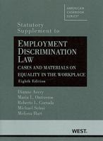 Employment Discrim. Law, Cases and Materials on Equality in the Workplace, 8th, Statutory Supp. 031426731X Book Cover