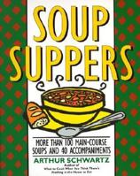 Soup Suppers: More Than 100 Main-Course Soups and 40 Accompaniments 0060969482 Book Cover