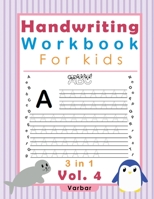 Handwriting Workbook For kids: Teach to your kids the alphabet, numbers and sentences, 3 in 1, 8.5 x 11, vol.4 B08MV761S1 Book Cover