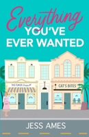 Everything You've Ever Wanted: A heartwarming story of friendship, starting over, and finding the courage to bring a lifelong dream to life (Clearwater Dreams) B0DZJ1DTXN Book Cover