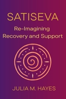 SatiSeva: Re-Imagining Recovery and Support B0FN1MSHNP Book Cover