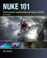 Nuke 101: Professional Compositing and Visual Effects 0321984129 Book Cover