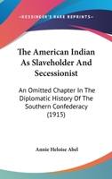 The American Indian as Slaveholder and Secessionist (Bison Book) 1547279788 Book Cover
