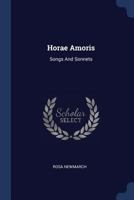 Horae Amoris: Songs And Sonnets... 1377193144 Book Cover