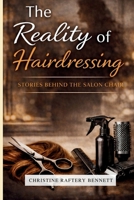 THE REALITY OF HAIRDRESSING: Stories Behind The Salon Chair 1764614100 Book Cover