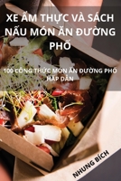 Xe Ẩm ThỰc VÀ Sách NẤu Món Ăn ĐƯỜng PhỐ 1805427148 Book Cover