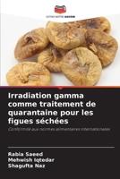 Irradiation gamma comme traitement de quarantaine pour les figues séchées (French Edition) 6209323510 Book Cover