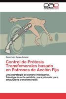 Control de Prótesis Transfemorales basado en Patrones de Acción Fija 3845492481 Book Cover