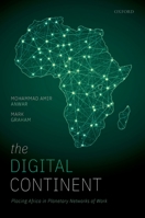 The Digital Continent: Placing Africa in Planetary Networks of Work 0198840802 Book Cover